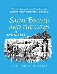 Title: Saint Brigid and the Cows, Author: Eva K. Betz