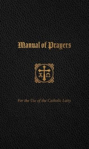 Title: Manual of Prayers: For the Use of the Catholic Laity, Author: Third Plenary Council of Baltimore