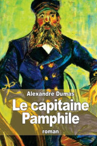 Title: Le capitaine Pamphile, Author: Alexandre Dumas