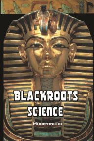 Title: Blackroots Science, Author: Modimoncho