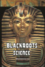 Blackroots Science