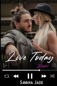 Title: Live Today, Author: Savana Jade