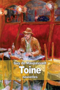 Title: Toine, Author: Guy de Maupassant