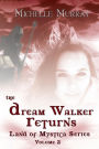 The Dream Walker Returns: Land Of Mystica Series Volume Two