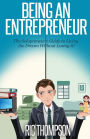 Being An Entrepreneur: The Solopreneur's Guide to Living the Dream Without Losing it!