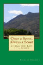 Once a Scout, Always a Scout: Living the Life of a Scout