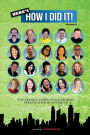 Here's How I Did It! Vol 2: World's Top Experts Share Their Stories, Strategies and Insights.