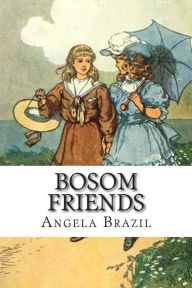 Title: Bosom Friends, Author: Angela Brazil