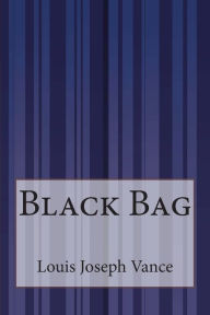 Title: Black Bag, Author: Louis Joseph Vance