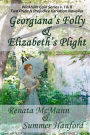 Georgiana's Folly & Elizabeth's Plight: Wickham Coin Series, volumes 1 & 2
