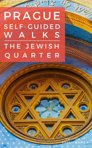 Prague Self-Guided Walks: The Jewish Quarter