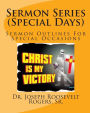 Sermon Series (Special Days): Sermon Outlines For Special Occasions