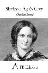 Title: Shirley et Agnès Grey, Author: Charlotte Brontë