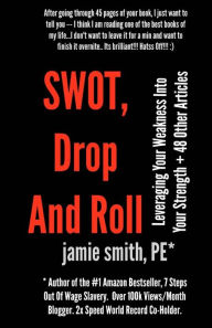 Title: SWOT, Drop And Roll: Leveraging Your Weakness Into Your Strength + 48 Other Articles, Author: Jamie Smith