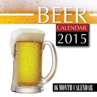 Title: Beer Calendar 2015: 16 Month Calendar, Author: James Bates