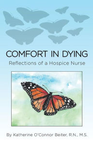 Title: Comfort in Dying: Reflections of a Hospice Nurse, Author: Nancy Thompson