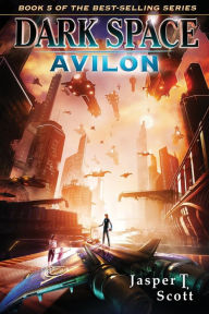 Title: Dark Space (Book 5): Avilon, Author: Jasper T. Scott