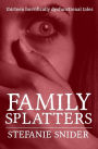 Family Splatters: Thirteen Horrifically Dysfunctional Tales