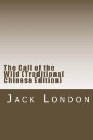 Title: The Call of the Wild (Traditional Chinese Edition), Author: Jack London