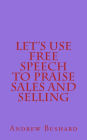 Let's Use Free Speech to Praise Sales and Selling