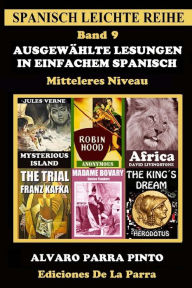 Title: Ausgewählte Lesungen in Einfachem Spanisch - Band 9, Author: ïlvaro Parra Pinto