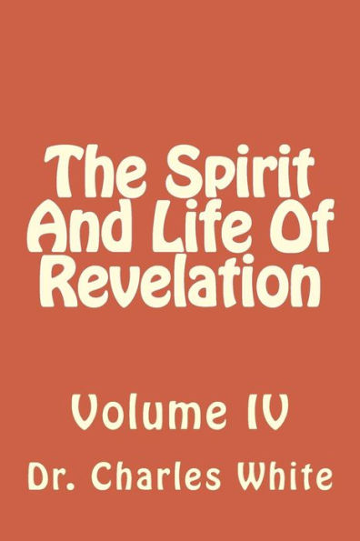 The Spirit and Life of Revelation: Volume IV