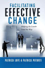 Facilitating Effective Change: Helping the Leader Lead the Way