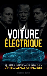 Title: La voiture Ã¯Â¿Â½lectrique: Son histoire, ses Ã¯Â¿Â½checs et son avenir, Author: Thomas Hsain