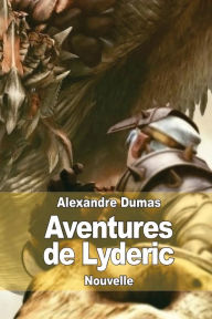 Title: Aventures de Lyderic, Author: Alexandre Dumas