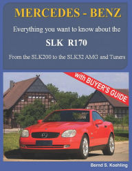 Title: MERCEDES-BENZ, The SLK models: The R170, Author: Bernd S. Koehling