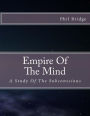 Empire Of The Mind: A Study Of The Subconcious