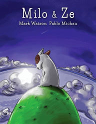 Title: Milo & Ze: A Tale of Friendship, Author: Pablo Michau