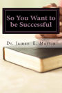 So You Want to be Successful: A Thoughtful Examination From God's Perspective