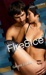 Title: Fire&Ice 6.5 - Gregor Zadow, Author: Allie Kinsley