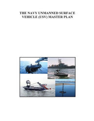 Title: The Navy Unmanned Surface Vehicle (USV) Master Plan, Author: U.S. Navy