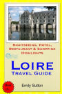 Loire Travel Guide: Sightseeing, Hotel, Restaurant & Shopping Highlights