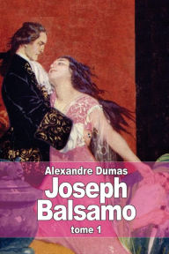 Title: Joseph Balsamo: Tome 1, Author: Alexandre Dumas