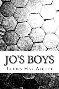 Title: Jo's Boys: (Louisa May Alcott Classics Collection), Author: Louisa May Alcott