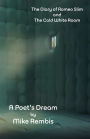 The Diary of Romeo Slim and The Cold White Room: A Poet's Dream