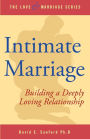 Intimate Marriage: Building a Deeply Loving Relationship