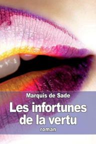 Title: Les infortunes de la vertu, Author: Marquis de Sade