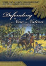 The U.S. Army Campaigns of the War of 1812: Defending a New Nation 1783- 1811