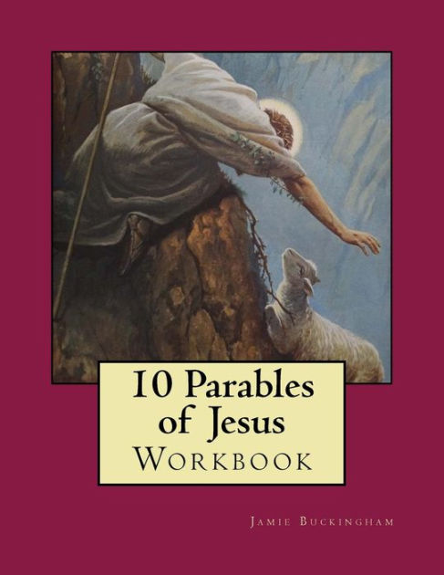 10 Parables Of Jesus Workbook By Jamie Buckingham, Paperback 