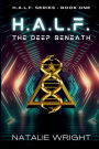 The Deep Beneath (H.A.L.F. Series #1)