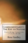 Complementarity - The Key to Nature: Everything Conserves a Circle 50-50