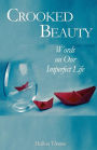Crooked Beauty: Words on Our Imperfect Life
