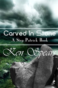 Title: Carved In Stone, Author: Ken Spears