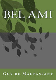 Title: Bel ami, Author: Guy de Maupassant