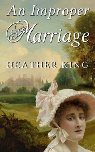 Title: An Improper Marriage, Author: Heather King