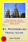 St. Petersburg Travel Guide: .Sightseeing, Hotel, Restaurant & Shopping Highlight